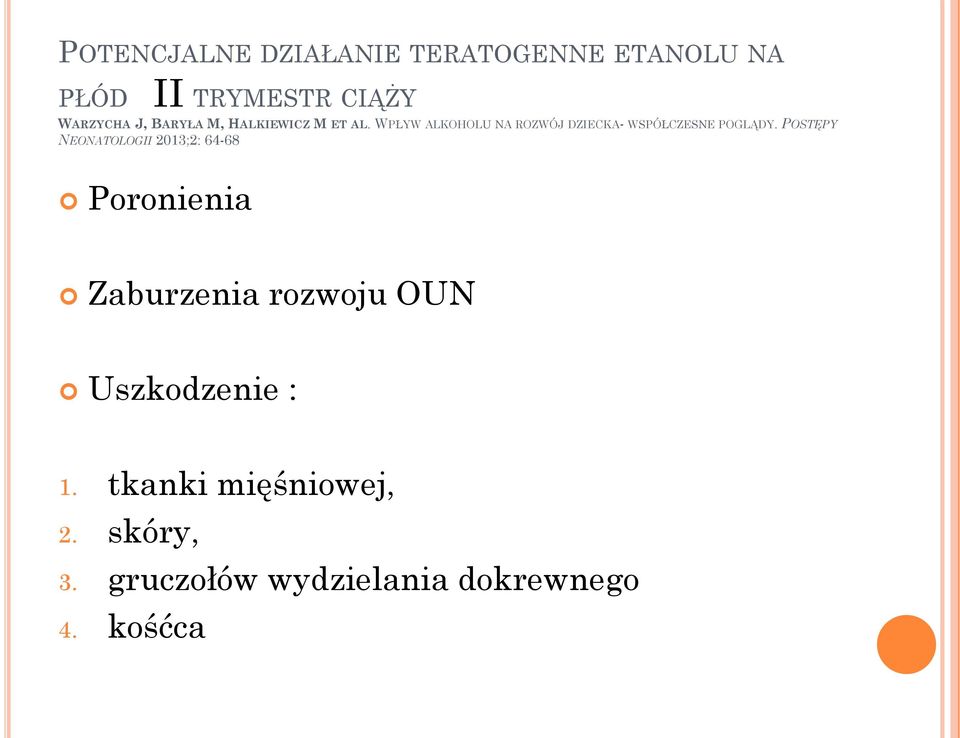 WPŁYW ALKOHOLU NA ROZWÓJ DZIECKA- WSPÓŁCZESNE POGLĄDY.