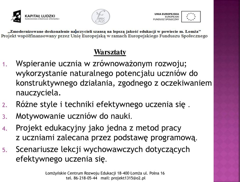 konstruktywnego działania, zgodnego z oczekiwaniem nauczyciela. 2.