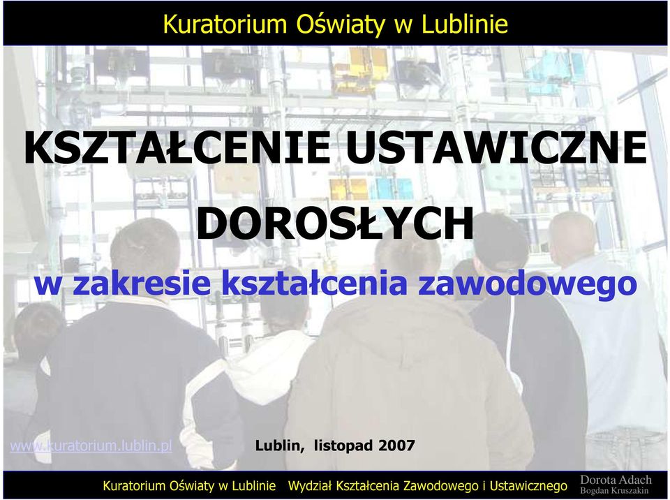pl Lublin, listopad 2007 Kuratorium Oświaty Wydział w Lublinie Kształcenia