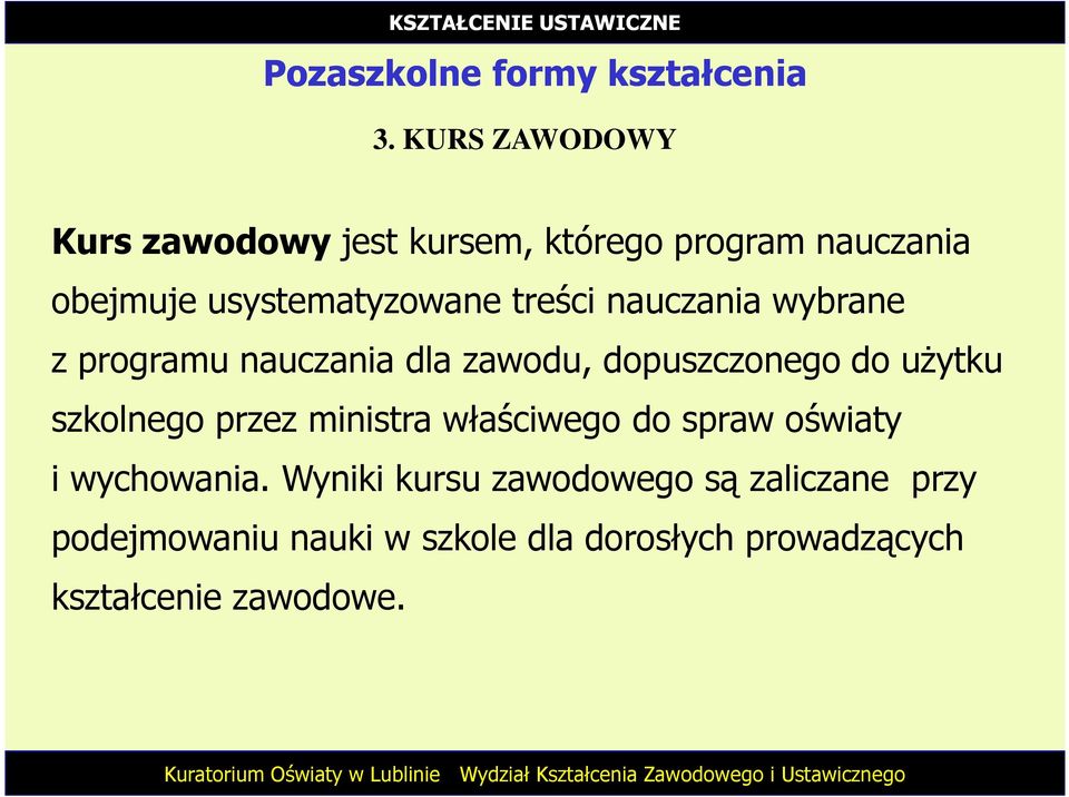 treści nauczania wybrane z programu nauczania dla zawodu, dopuszczonego do uŝytku szkolnego przez