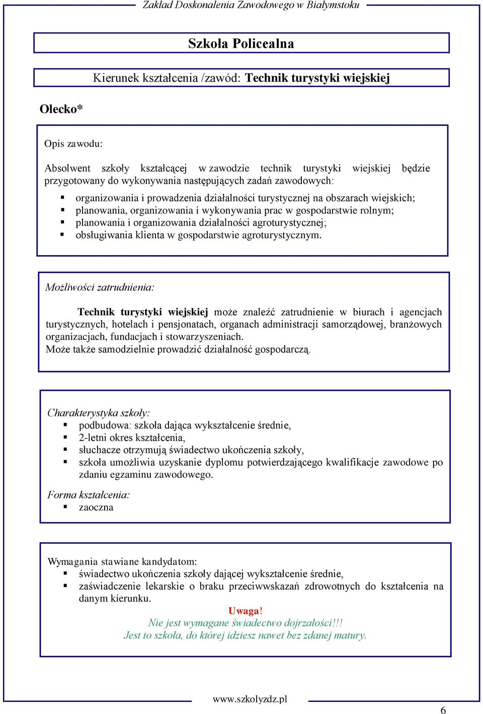 agroturystycznej; obsługiwania klienta w gospodarstwie agroturystycznym.