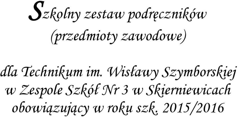 Wisławy Szymborskiej w Zespole Szkół Nr