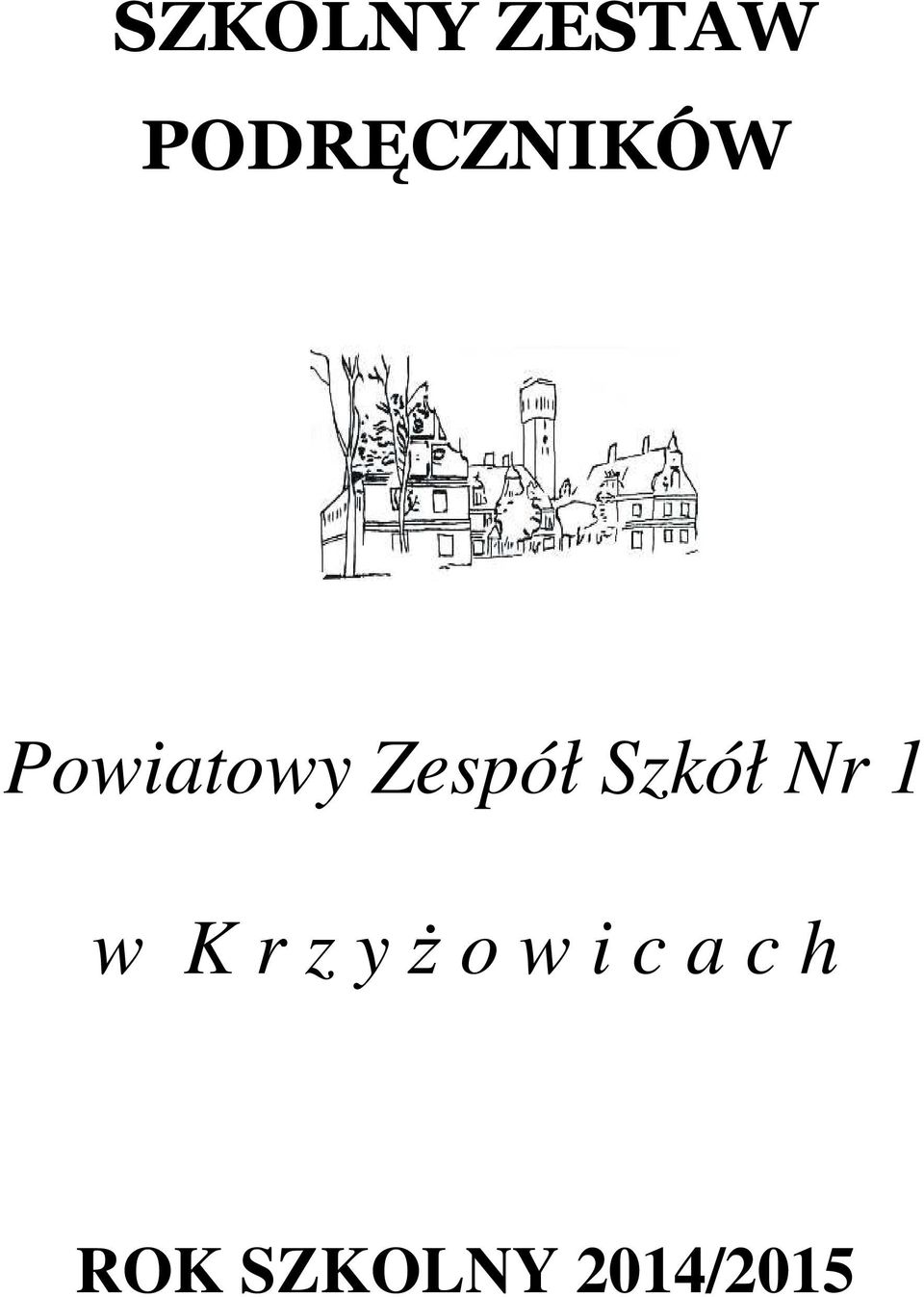 Zespół Szkół Nr 1 w K r z