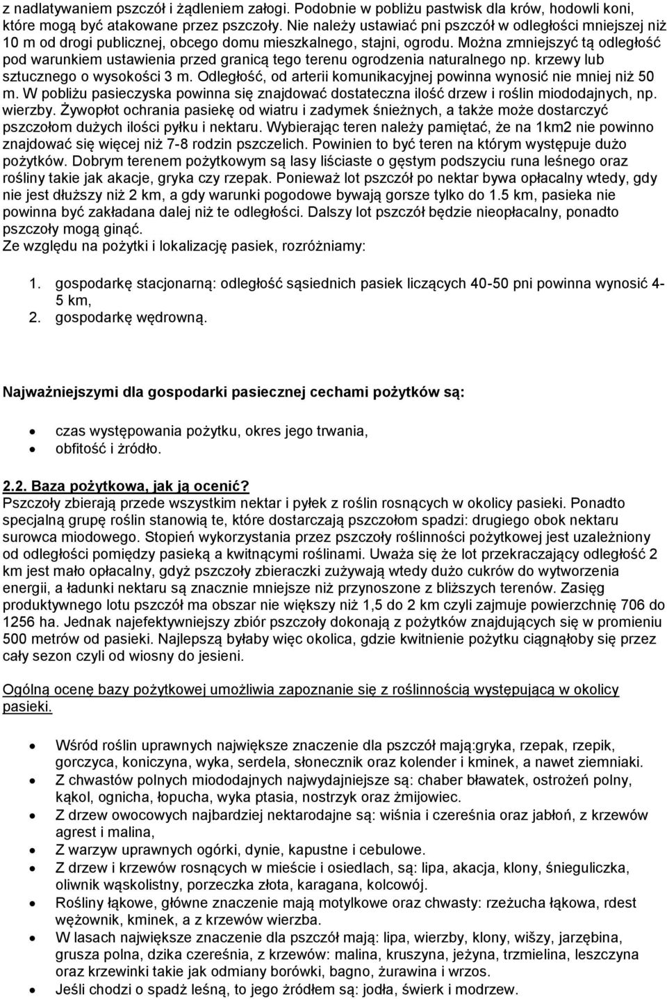 Można zmniejszyć tą odległość pod warunkiem ustawienia przed granicą tego terenu ogrodzenia naturalnego np. krzewy lub sztucznego o wysokości 3 m.