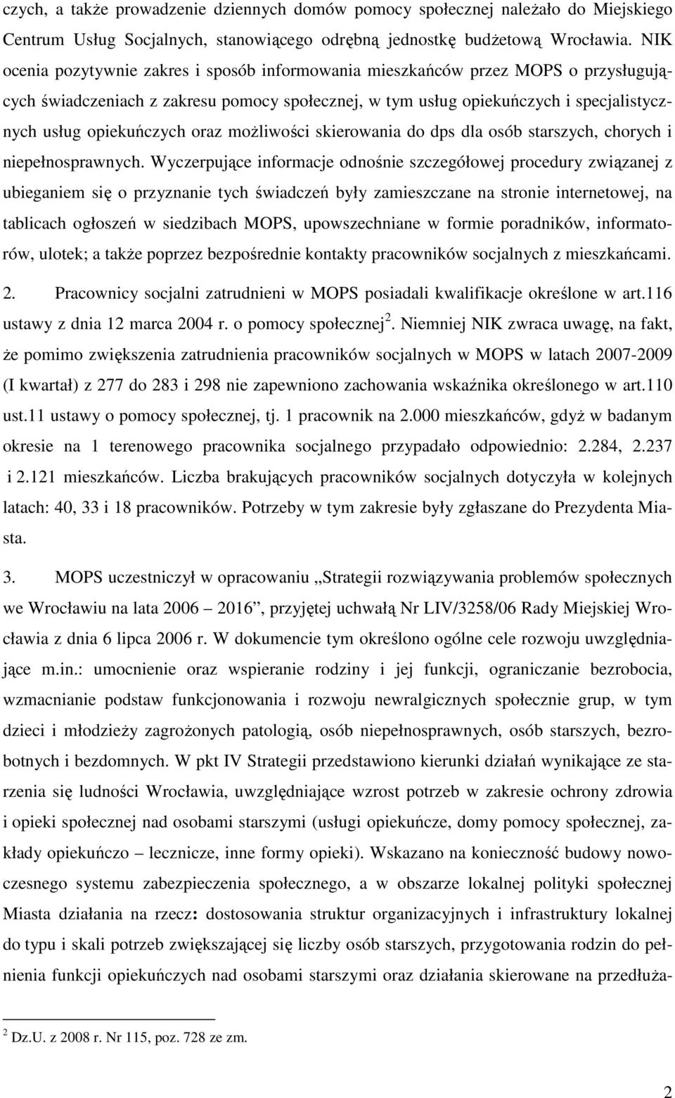 oraz moŝliwości skierowania do dps dla osób starszych, chorych i niepełnosprawnych.