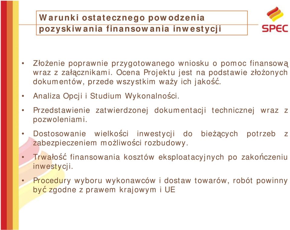 Przedstawienie zatwierdzonej dokumentacji technicznej wraz z pozwoleniami.