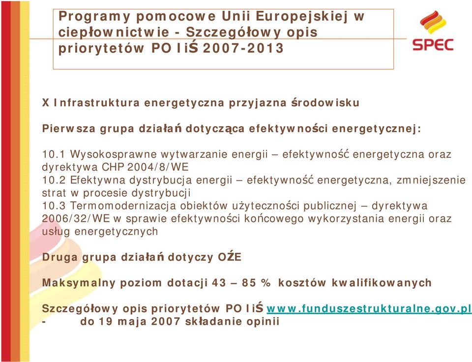 2 Efektywna dystrybucja energii efektywność energetyczna, zmniejszenie strat w procesie dystrybucji 10.