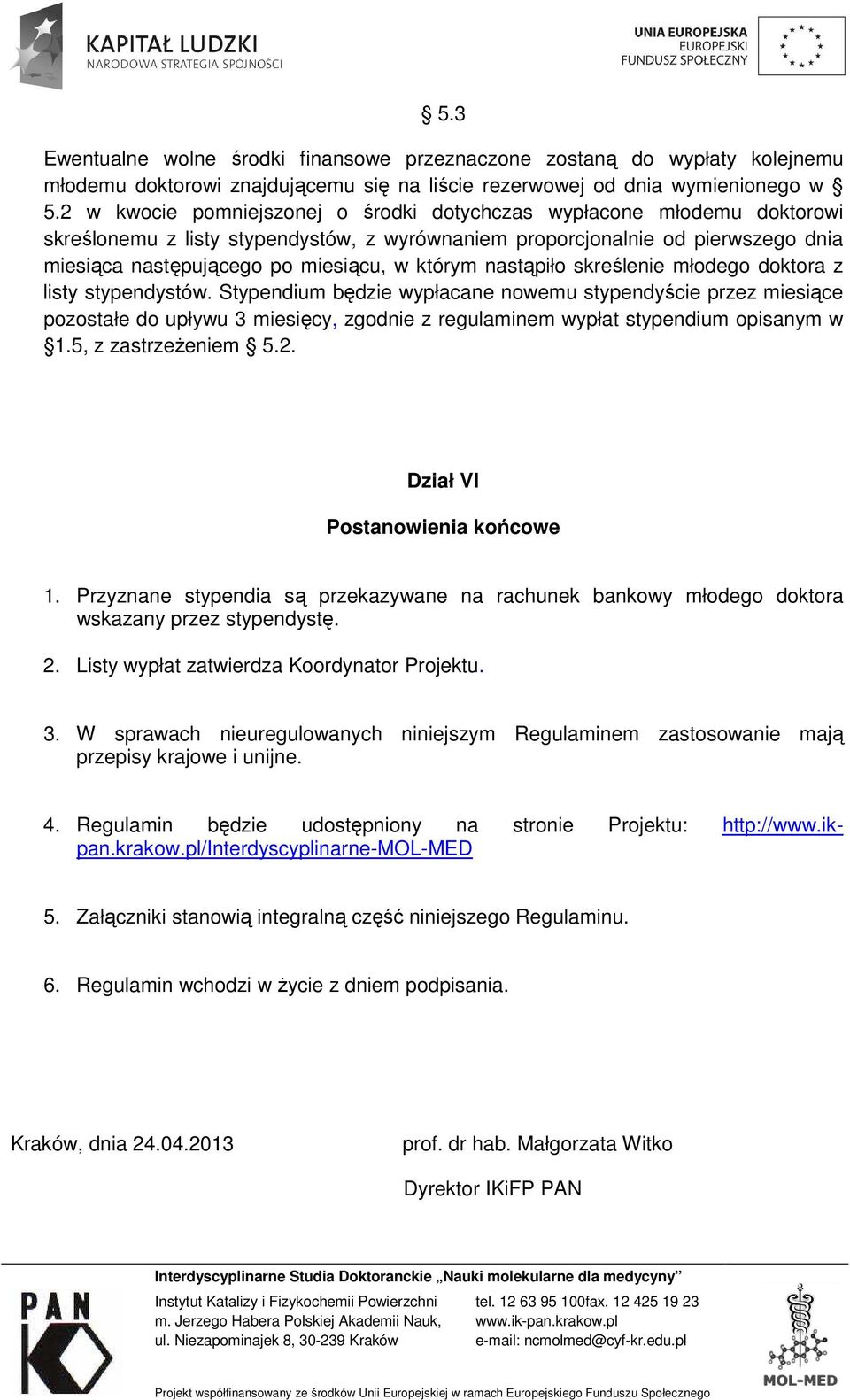 którym nastąpiło skreślenie młodego doktora z listy stypendystów.