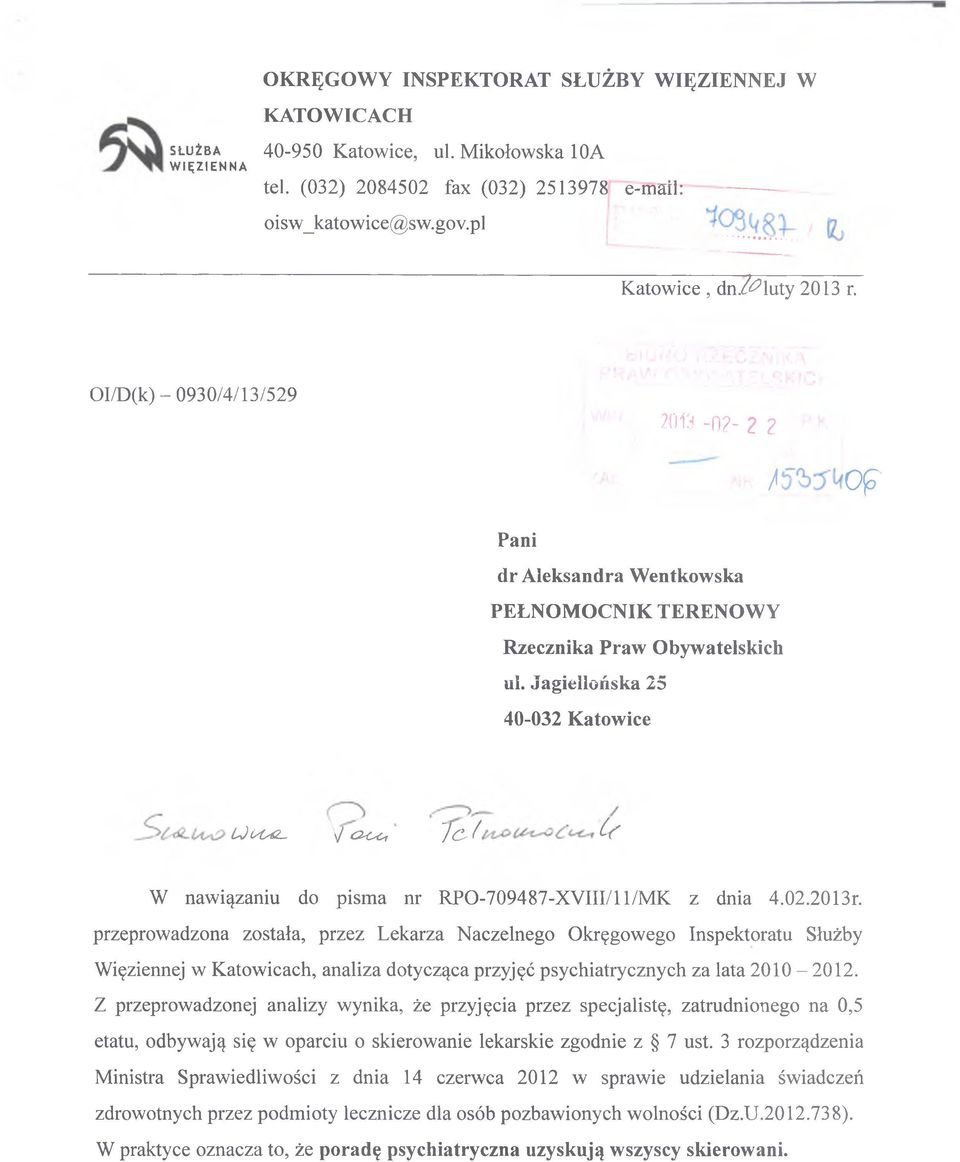 Jagiellońska 25 40-032 Katowice UisOć- \j CZtsC, JC' ( ( < ' W nawiązaniu do pisma nr RPO-709487-XVIII/11/MK z a 4.02.2013r.