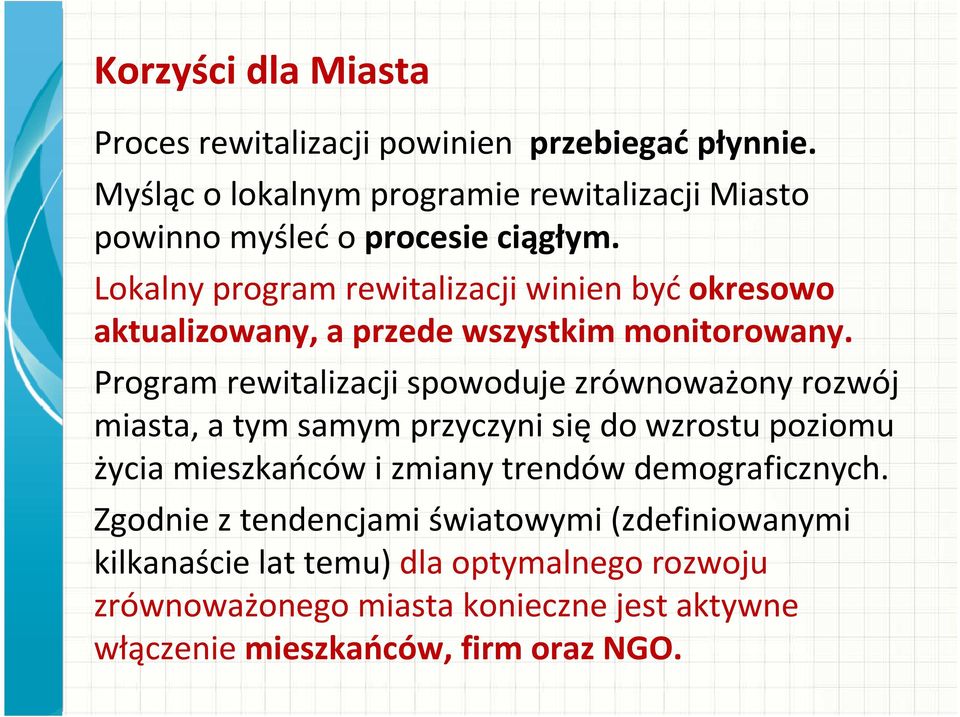 Lokalny program rewitalizacji winien byćokresowo aktualizowany, a przede wszystkim monitorowany.