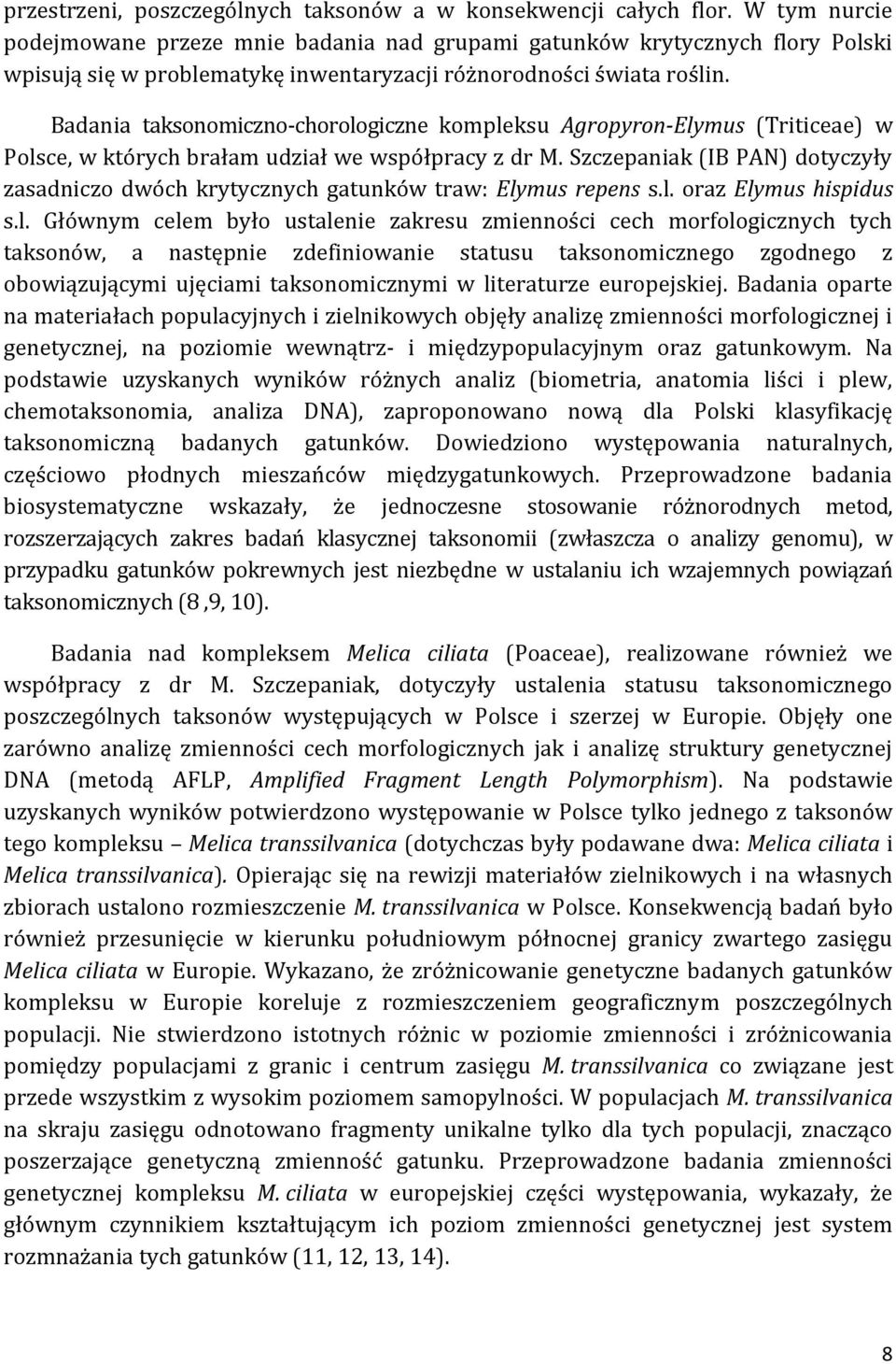 Badania taksonomiczno-chorologiczne kompleksu Agropyron-Elymus (Triticeae) w Polsce, w których brałam udział we współpracy z dr M.
