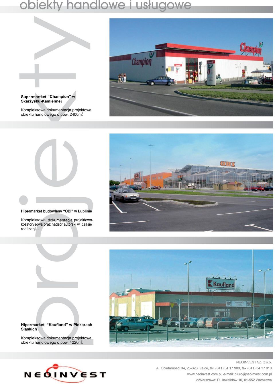 Hipermarket Kaufland w Piekarach Śląskich Kmplekswa dkumentacja prjektwa biektu handlweg pw. 40m. NEOINVEST Sp. z.. Al.