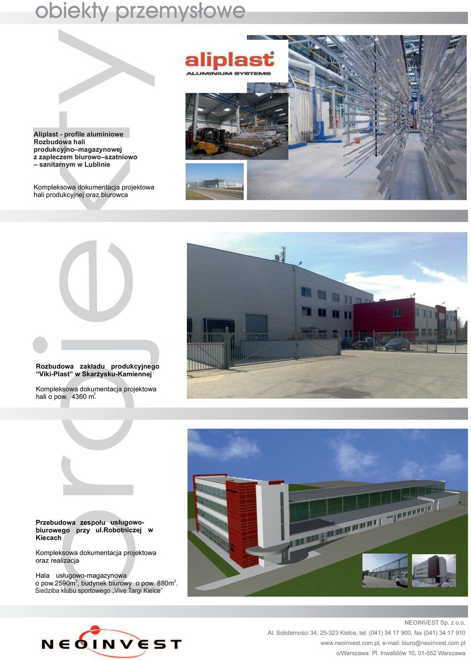 rbtniczej w Kiecach Kmplekswa dkumentacja prjektwa raz realizacja Hala usługw-magazynwa pw.590m, budynek biurwy pw. 880m.