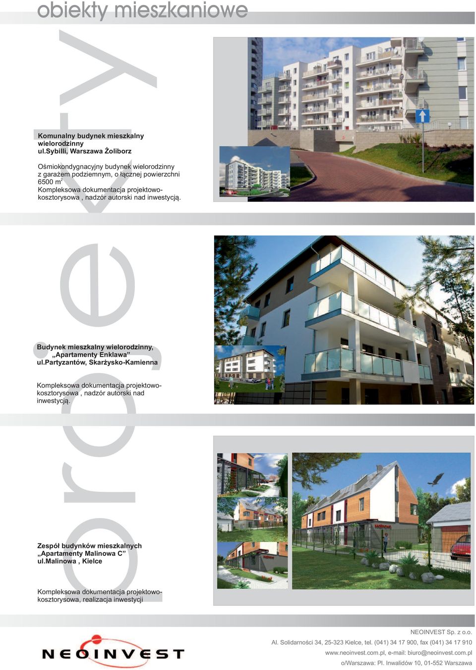 Budynek mieszkalny wielrdzinny, Apartamenty Enklawa ul.partyzantów, Skarżysk-Kamienna Kmplekswa dkumentacja prjektwksztryswa, nadzór autrski nad inwestycją.