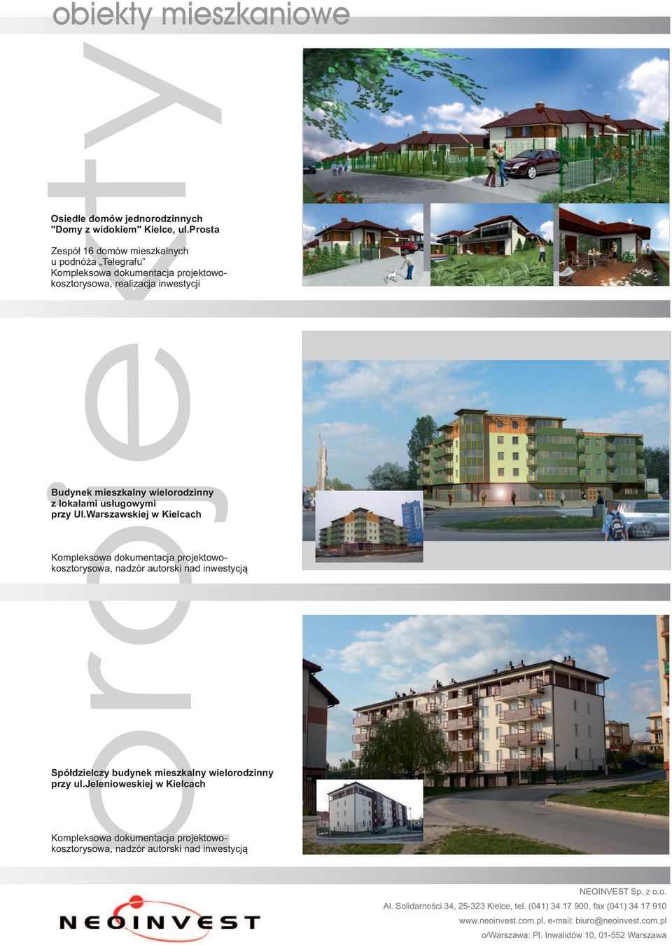 przy Ul.Warszawskiej w Kielcach Kmplekswa dkumentacja prjektwksztryswa, nadzór autrski nad inwestycją Spółdzielczy budynek mieszkalny wielrdzinny przy ul.