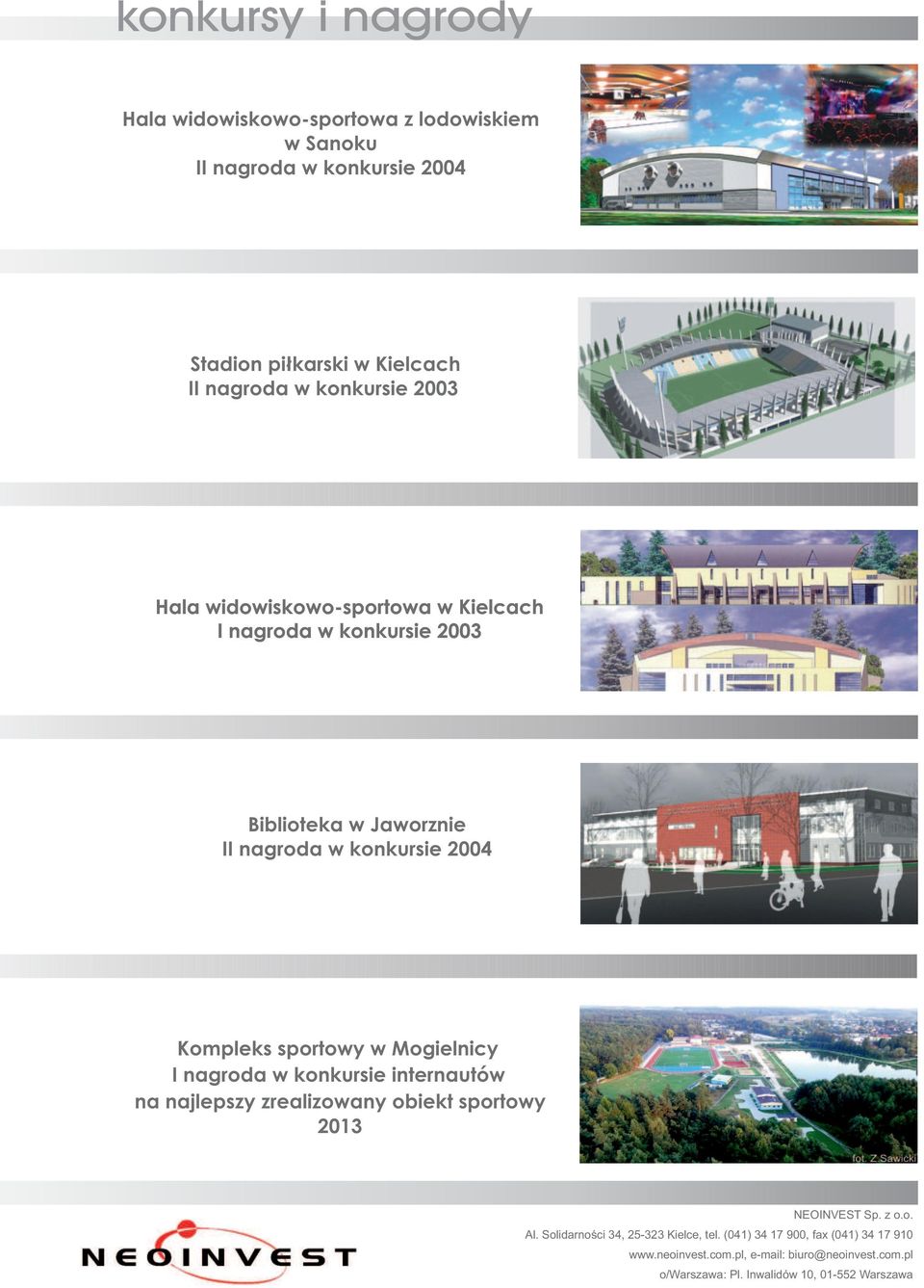 knkursie internautów Kmpleks sprtwy w Mgielnicy na najlepszy zrealizwany biekt sprtwy 013 NEOINVEST Sp. z.. Al.