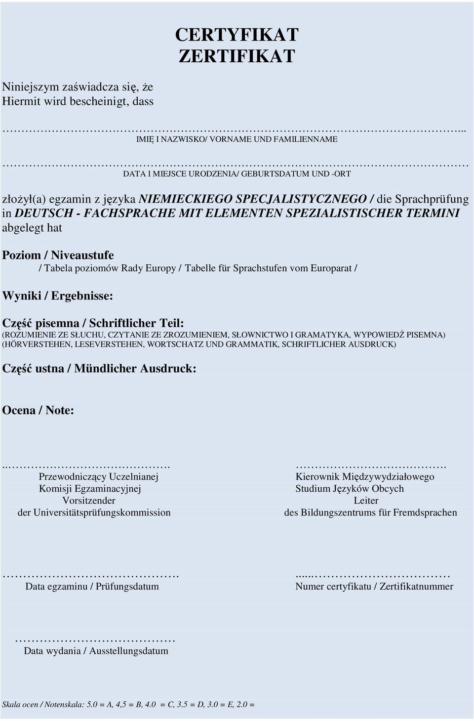 ELEMENTEN SPEZIALISTISCHER TERMINI abgelegt hat Poziom / Niveaustufe / Tabela poziomów Rady Europy / Tabelle für Sprachstufen vom Europarat / Wyniki / Ergebnisse: Część pisemna / Schriftlicher Teil: