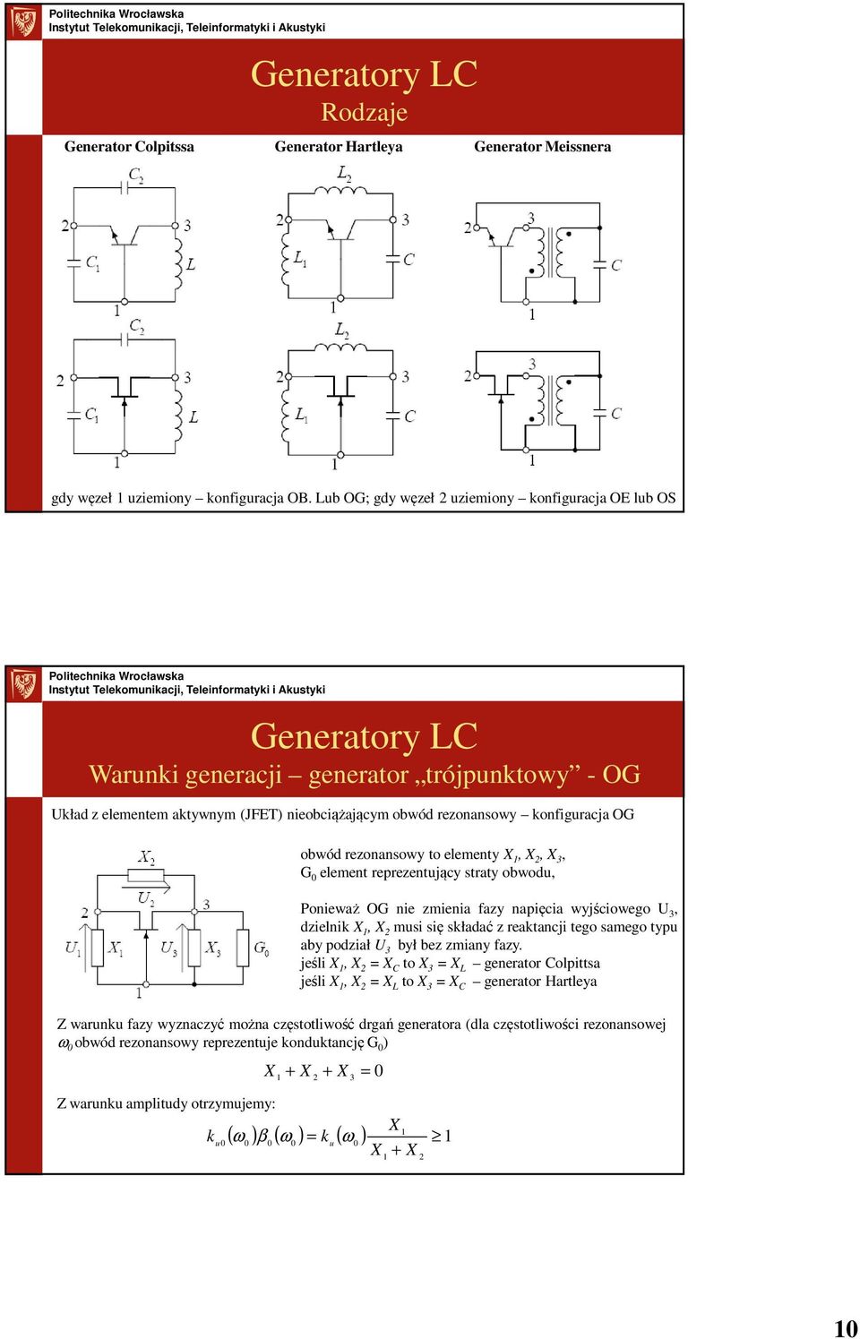 obwód rezonansowy to elementy X, X, X 3, G element reprezentujący straty obwodu, Ponieważ OG nie zmienia fazy napięcia wyjściowego U 3, dzielnik X, X musi się składać z reaktancji tego samego typu