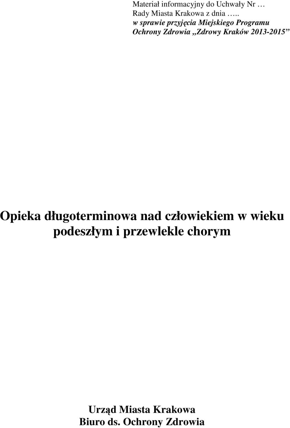 Kraków 2013-2015 Opieka długoterminowa nad człowiekiem w wieku