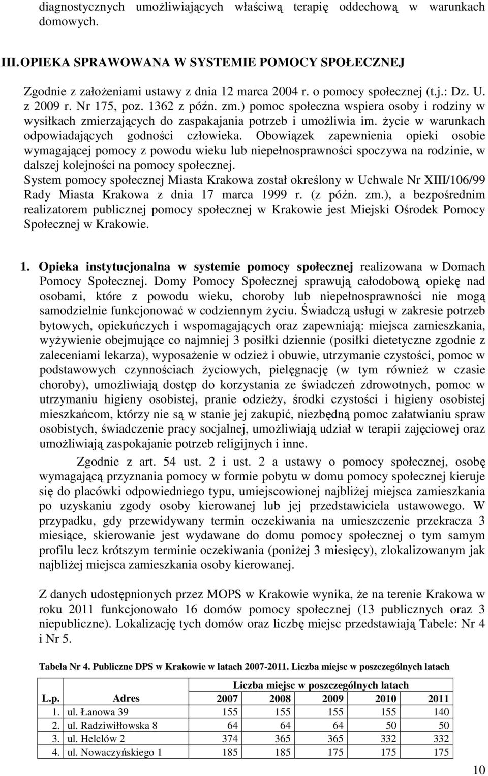 Ŝycie w warunkach odpowiadających godności człowieka.
