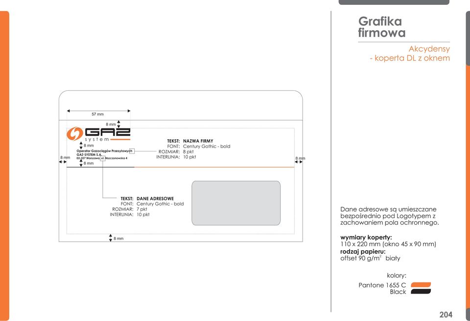 ROZMIAR: 7 pkt INTERLINIA: 10 pkt Dane adresowe s¹ umieszczane bezpoœrednio pod Logotypem z zachowaniem pola ochronnego.