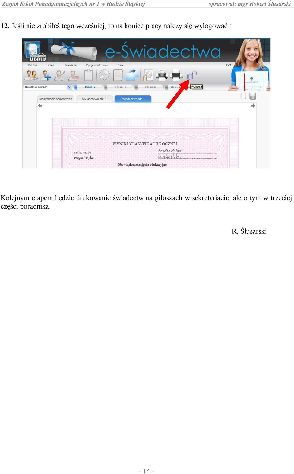 drukowanie świadectw na giloszach w sekretariacie,