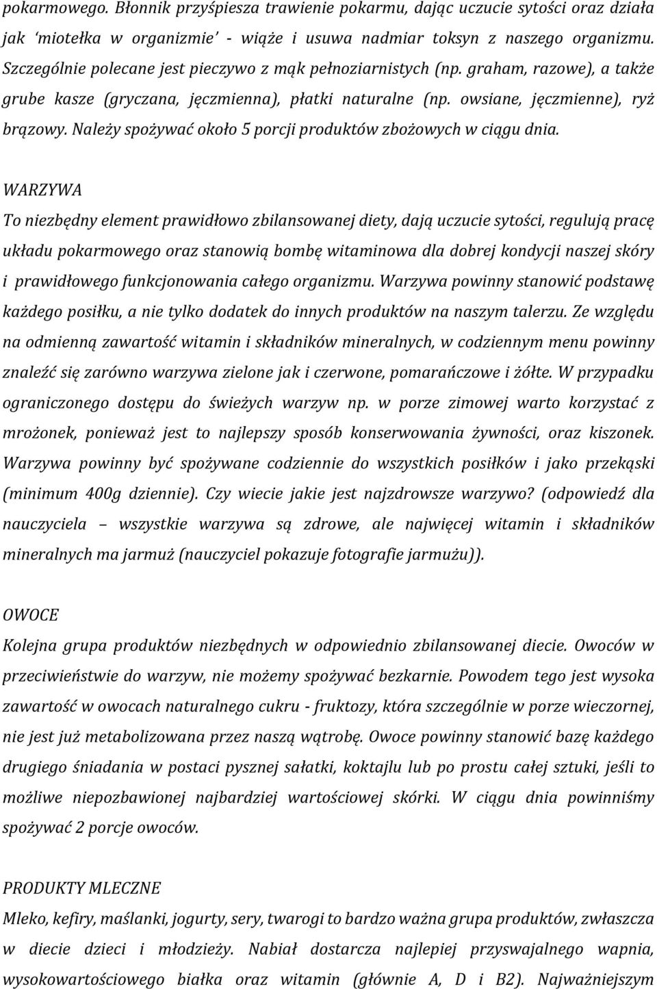 Należy spożywać około 5 porcji produktów zbożowych w ciągu dnia.