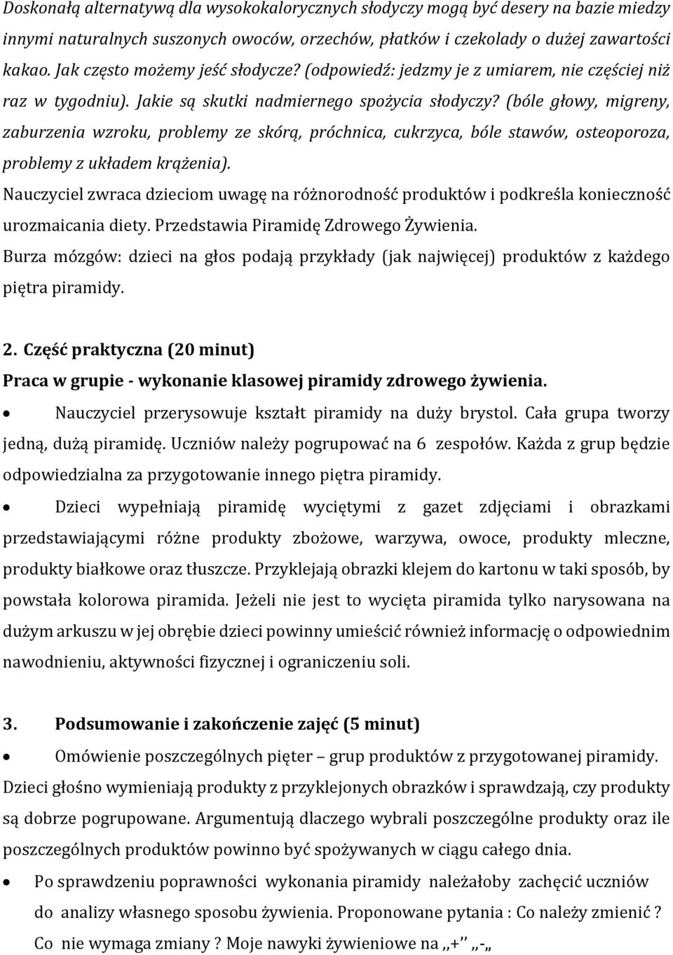 (bóle głowy, migreny, zaburzenia wzroku, problemy ze skórą, próchnica, cukrzyca, bóle stawów, osteoporoza, problemy z układem krążenia).