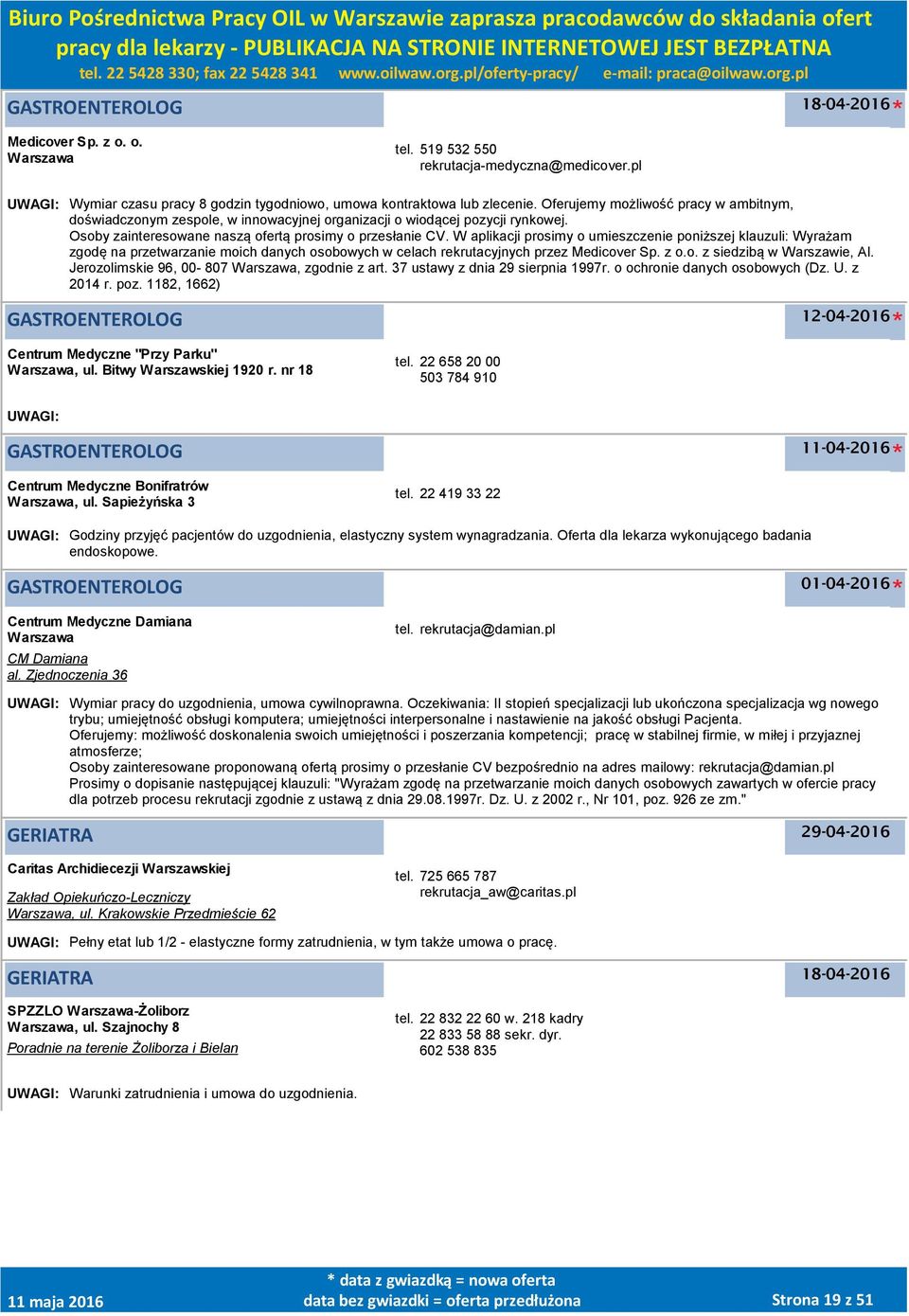 W aplikacji prosimy o umieszczenie poniższej klauzuli: Wyrażam zgodę na przetwarzanie moich danych osobowych w celach rekrutacyjnych przez Medicover Sp. z o.o. z siedzibą w Warszawie, Al.