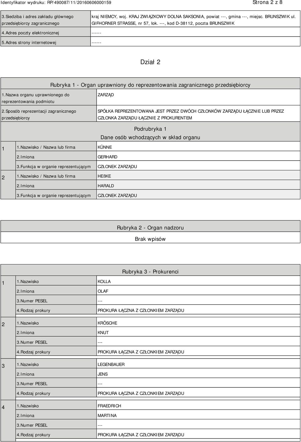 Adres strony internetowej ------ Dział 2 Rubryka 1 - Organ uprawniony do reprezentowania zagranicznego przedsiębiorcy 1.Nazwa organu uprawnionego do reprezentowania podmiotu 2.