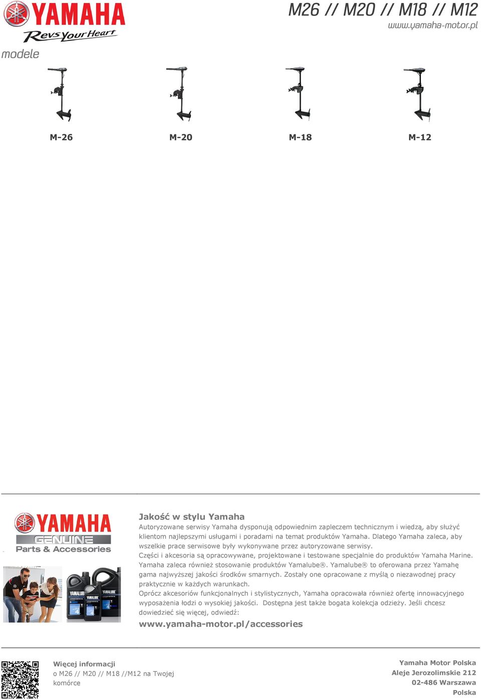 Części i akcesoria są opracowywane, projektowane i testowane specjalnie do produktów Yamaha Marine. Yamaha zaleca również stosowanie produktów Yamalube.
