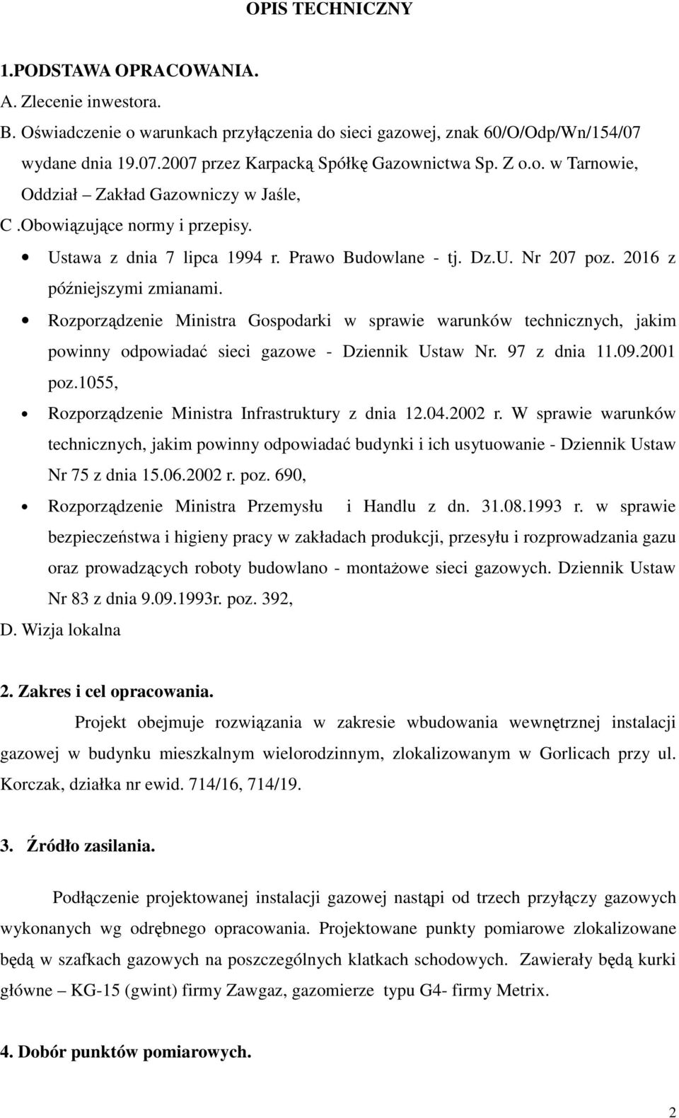 Rozporządzenie Ministra Gospodarki w sprawie warunków technicznych, jakim powinny odpowiadać sieci gazowe - Dziennik Ustaw Nr. 97 z dnia 11.09.2001 poz.