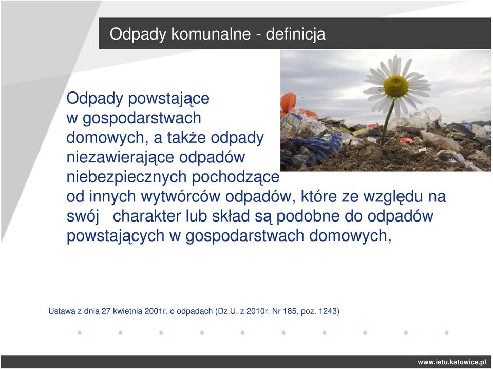 względu na swój charakter lub skład są podobne do odpadów powstających w gospodarstwach