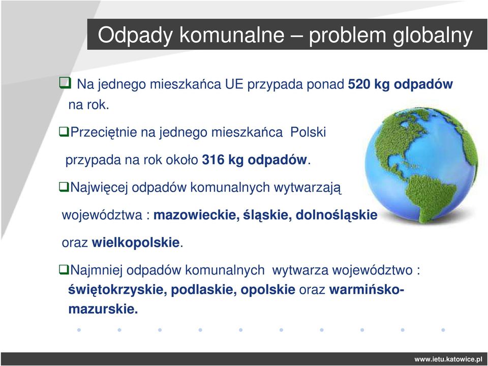 Najwięcej odpadów komunalnych wytwarzają województwa : mazowieckie, śląskie, dolnośląskie oraz