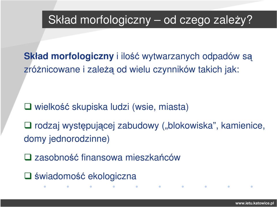 wielu czynników takich jak: wielkość skupiska ludzi (wsie, miasta) rodzaj