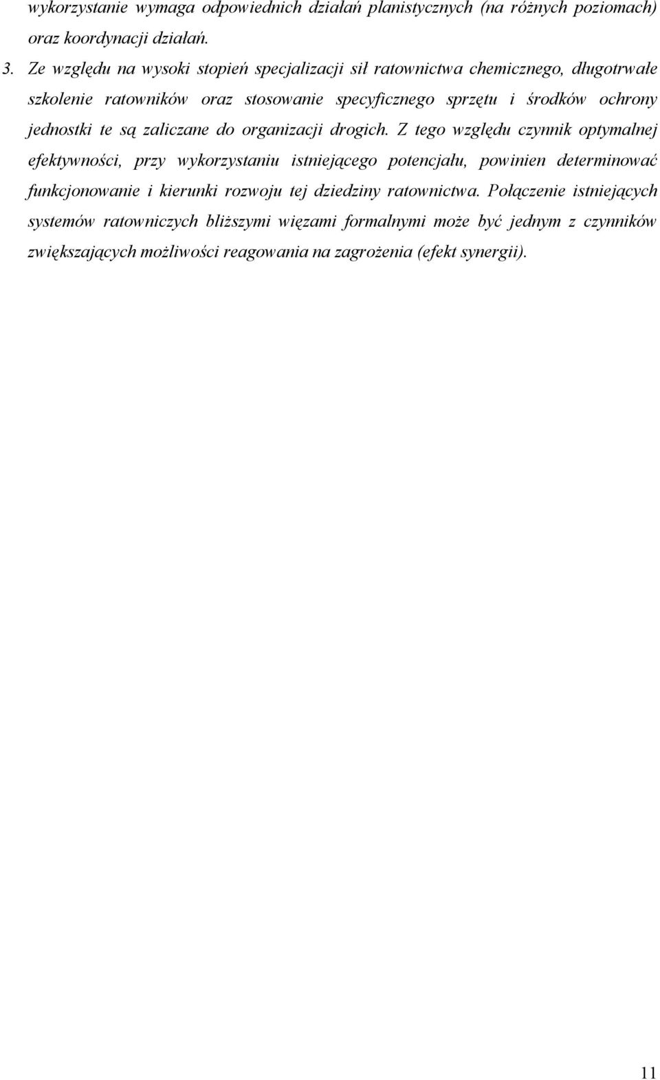 jednostki te są zaliczane do organizacji drogich.