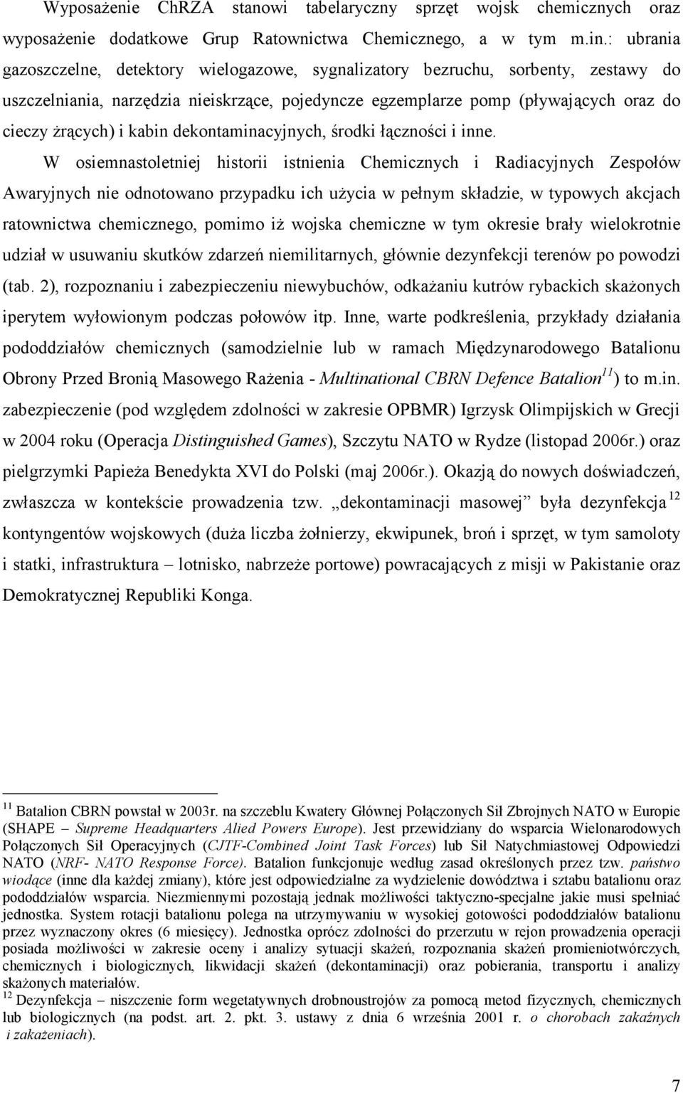kabin dekontaminacyjnych, środki łączności i inne.