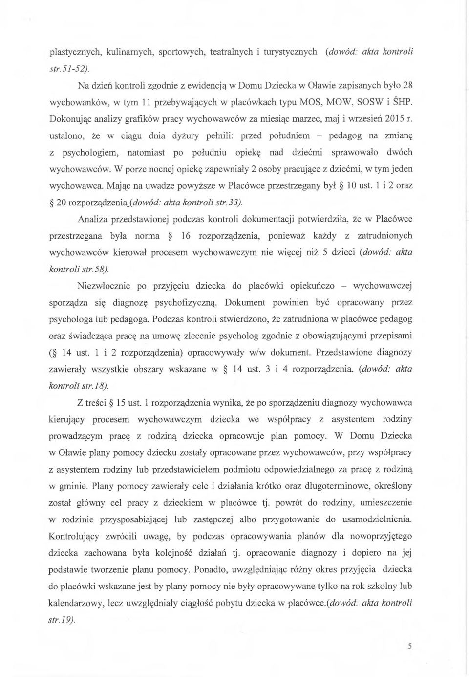 Dokonując analizy grafików pracy wychowawców za miesiąc marzec, maj i wrzesień 2015 r.