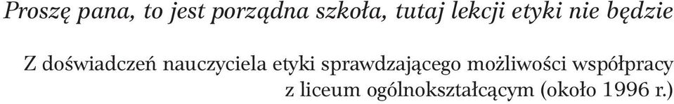 nauczyciela etyki sprawdzającego możliwości