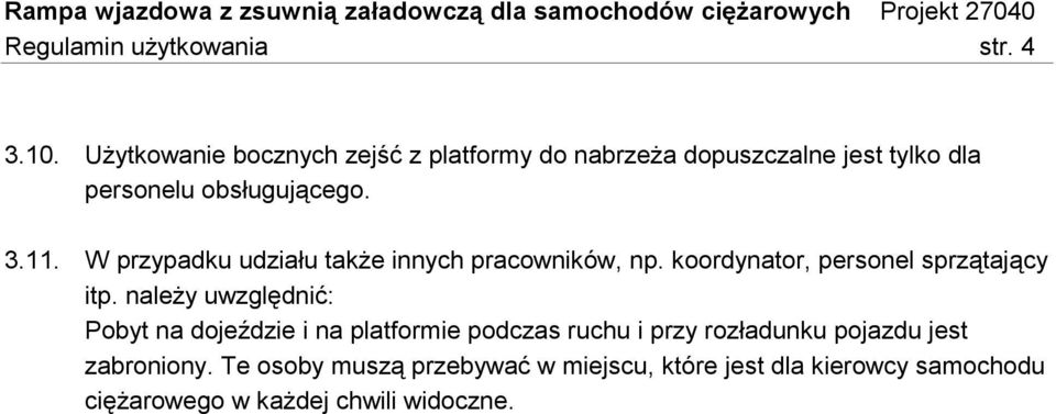 W przypadku udziału także innych pracowników, np. koordynator, personel sprzątający itp.