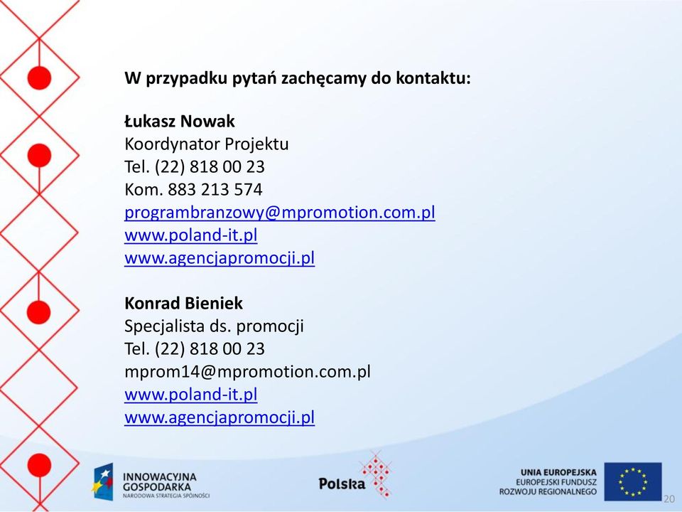 poland-it.pl www.agencjapromocji.pl Konrad Bieniek Specjalista ds.