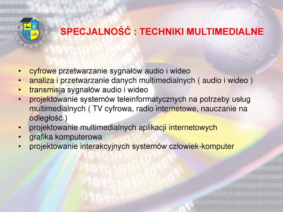 teleinformatycznych na potrzeby usług multimedialnych ( TV cyfrowa, radio internetowe, nauczanie na odległość )