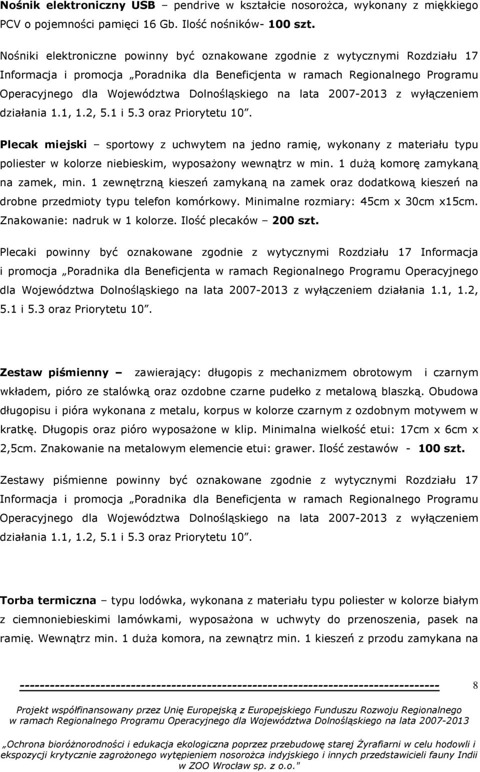 Dolnośląskiego na lata 2007-2013 z wyłączeniem działania 1.1, 1.