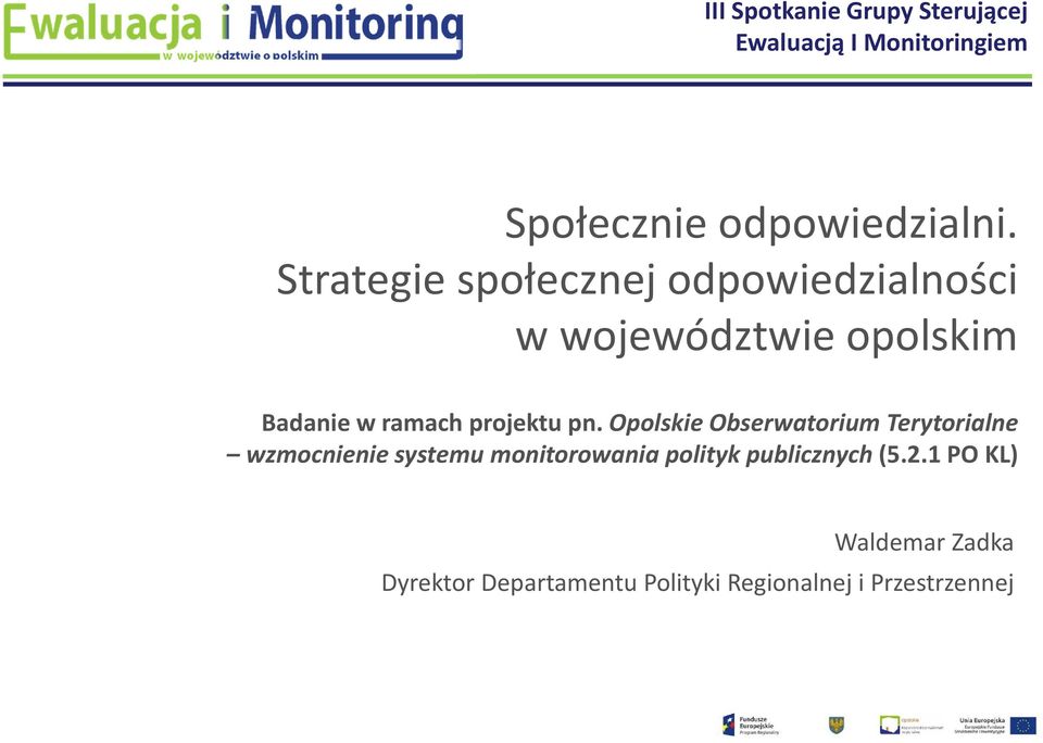 pn. Opolskie Obserwatorium Terytorialne wzmocnienie systemu monitorowania polityk