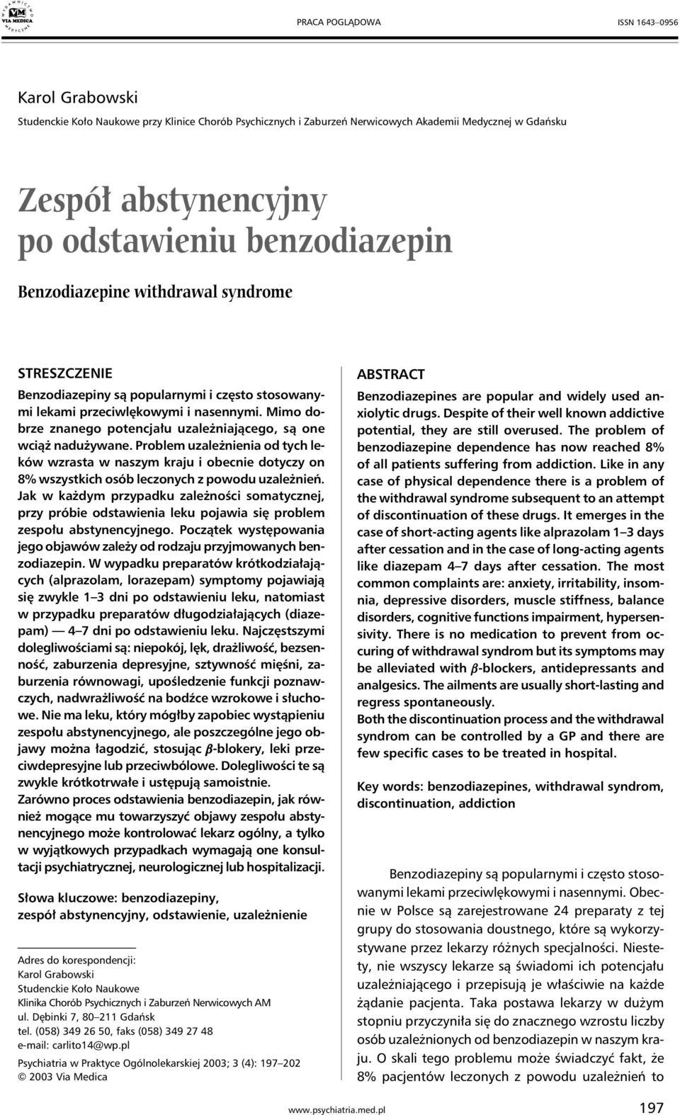 Mimo dobrze znanego potencjału uzależniającego, są one wciąż nadużywane.