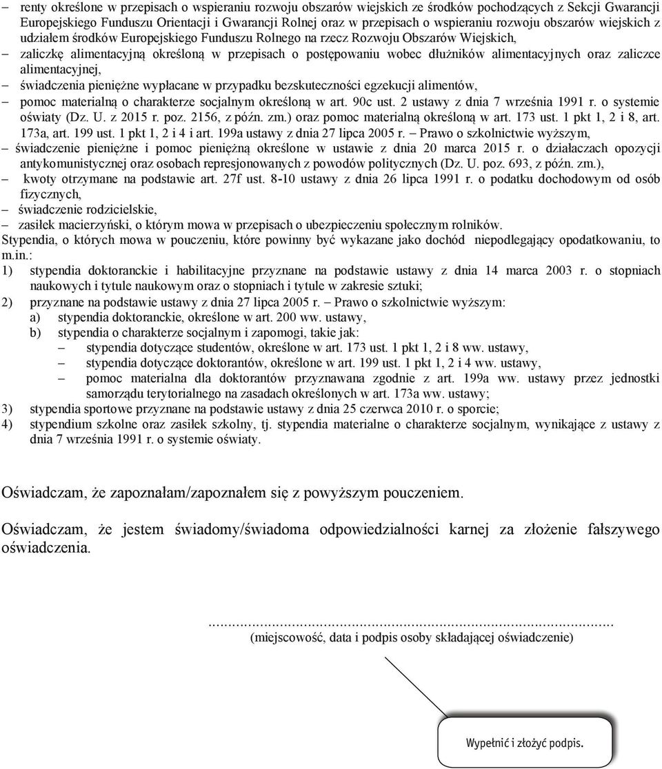 alimentacyjnych oraz zaliczce alimentacyjnej, świadczenia pieniężne wypłacane w przypadku bezskuteczności egzekucji alimentów, pomoc materialną o charakterze socjalnym określoną w art. 90c ust.