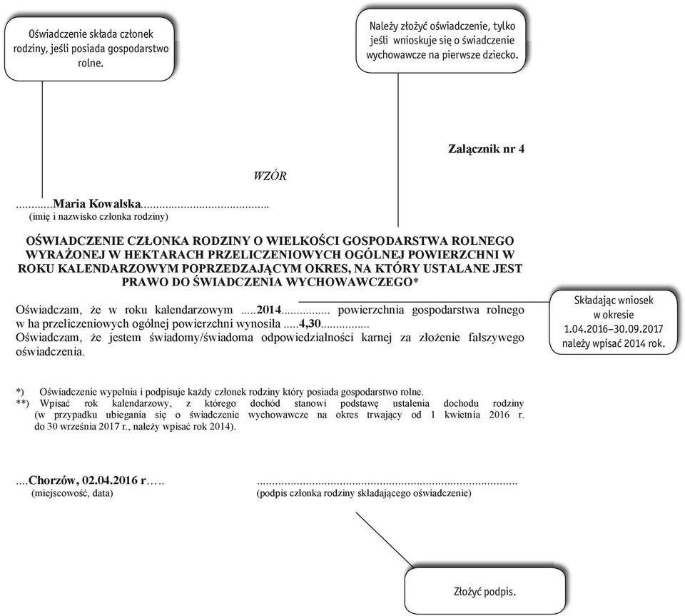 .. (imię i nazwisko członka rodziny) WZÓR OŚWIADCZENIE CZŁONKA RODZINY O WIELKOŚCI GOSPODARSTWA ROLNEGO WYRAŻONEJ W HEKTARACH PRZELICZENIOWYCH OGÓLNEJ POWIERZCHNI W ROKU KALENDARZOWYM POPRZEDZAJĄCYM