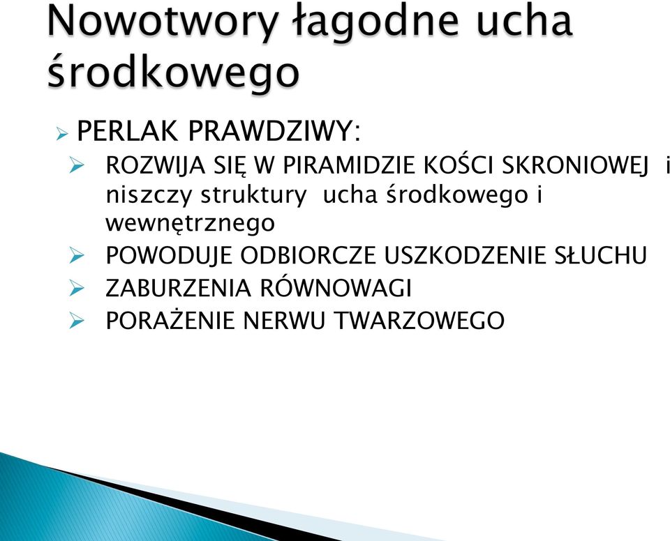 środkowego i wewnętrznego Ø POWODUJE ODBIORCZE