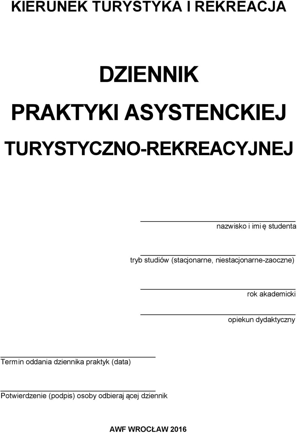 (stacjonarne, niestacjonarne-zaoczne) rok akademicki opiekun dydaktyczny