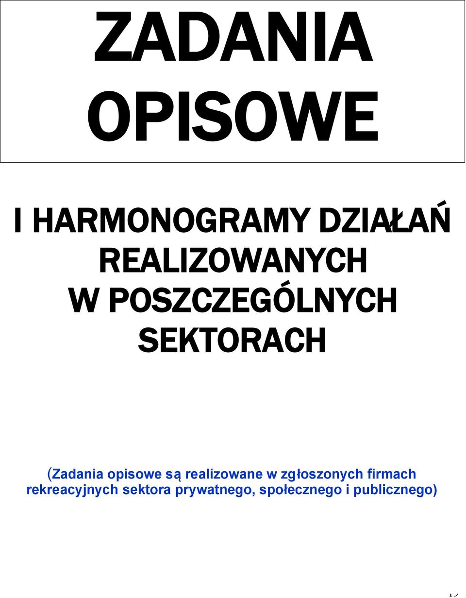 opisowe są realizowane w zgłoszonych firmach